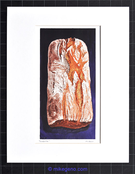matted print of Ciabatta, original artwork by Mike Geno